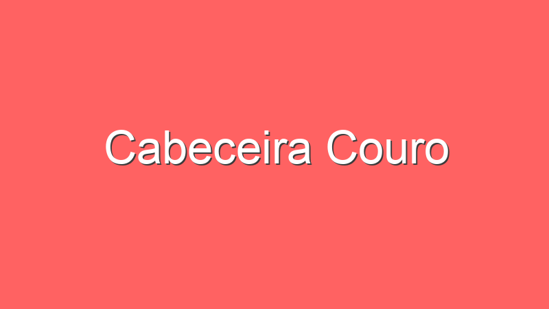 Cabeceira Couro
