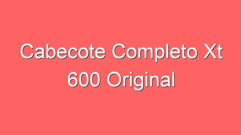 Cabecote Completo Xt 600 Original