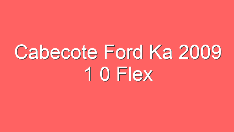 Cabecote Ford Ka 2009 1 0 Flex