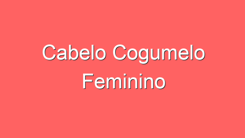 Cabelo Cogumelo Feminino