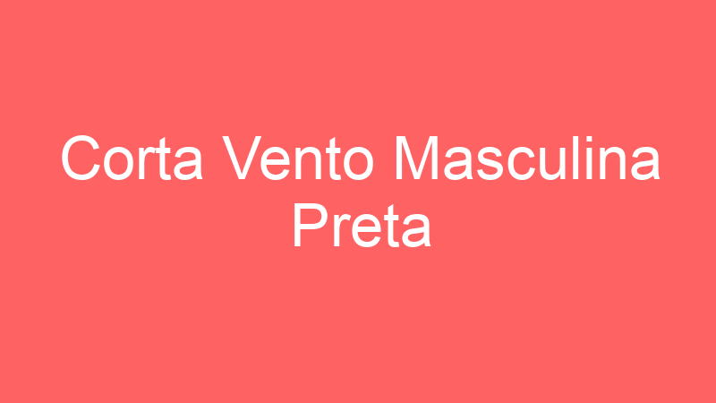 Corta Vento Masculina Preta