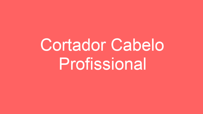 Cortador Cabelo Profissional