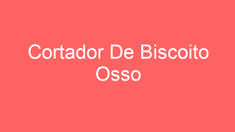 Cortador De Biscoito Osso