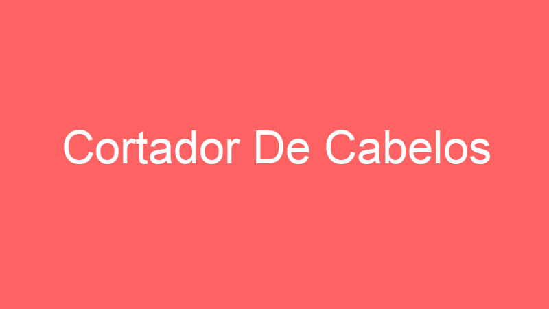 Cortador De Cabelos