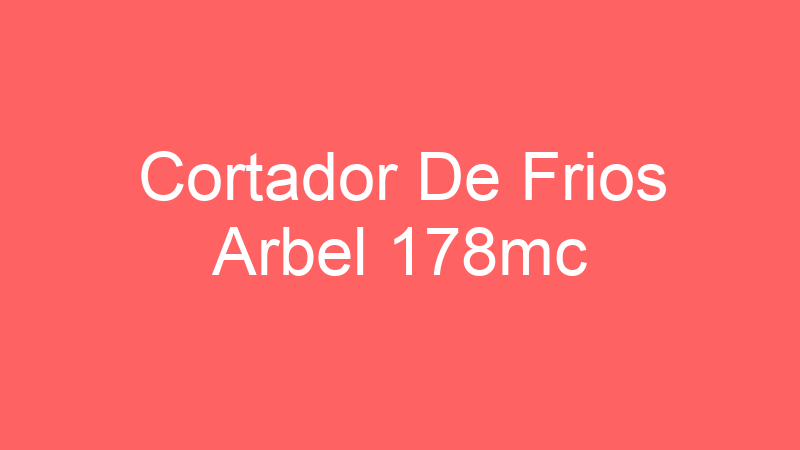 Cortador De Frios Arbel 178mc