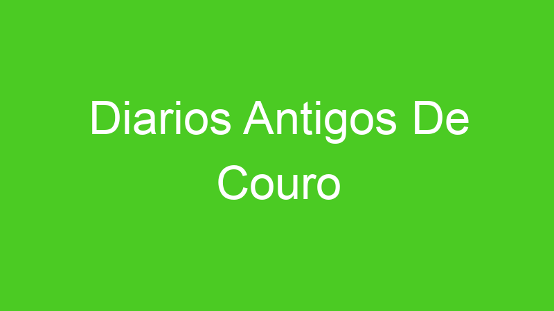 Diarios Antigos De Couro