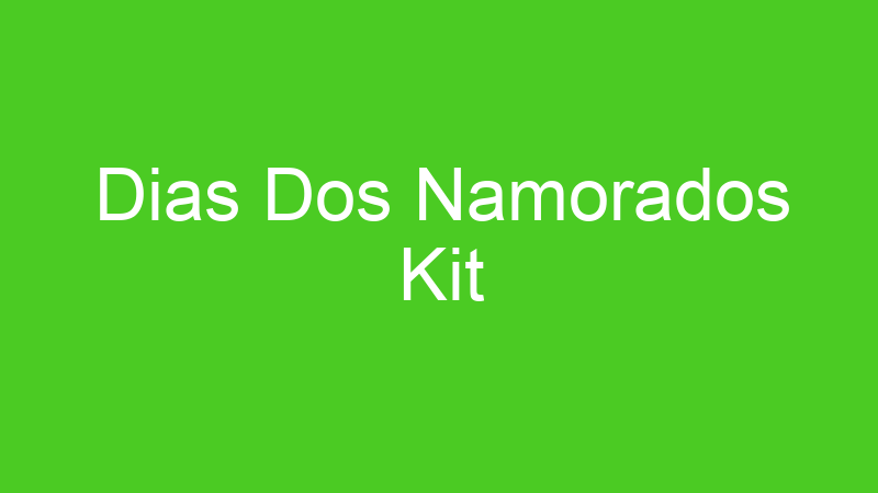 Dias Dos Namorados Kit