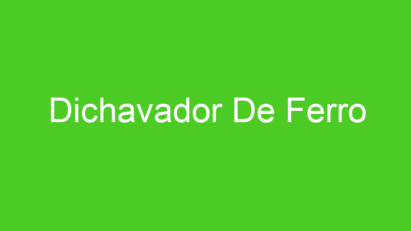 Dichavador De Ferro