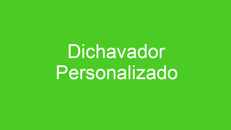 Dichavador Personalizado