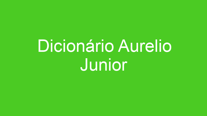 Dicionário Aurelio Junior