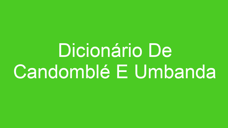 Dicionário De Candomblé E Umbanda