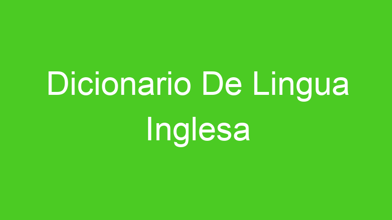 Dicionario De Lingua Inglesa