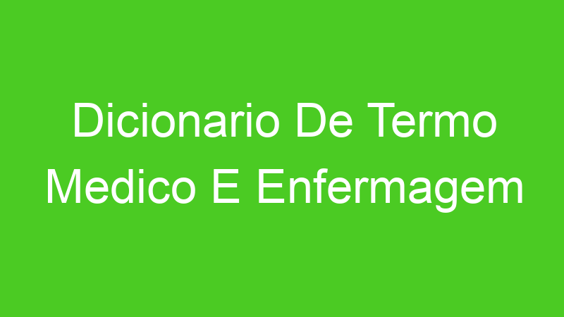 Dicionario De Termo Medico E Enfermagem