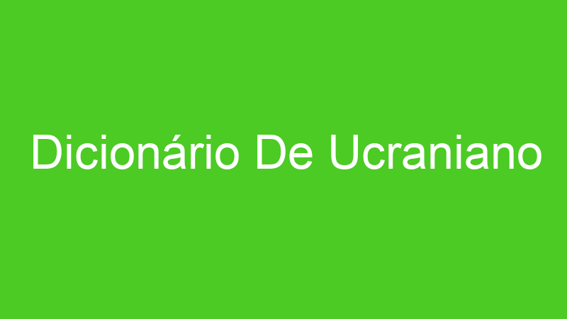 Dicionário De Ucraniano