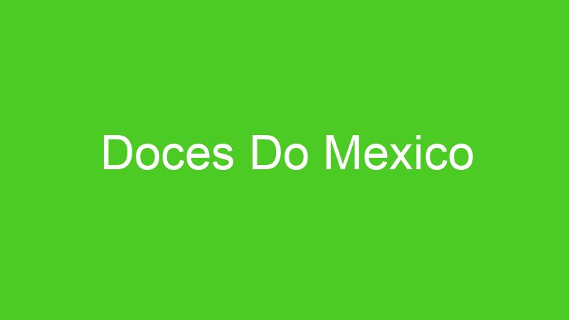 Doces Do Mexico