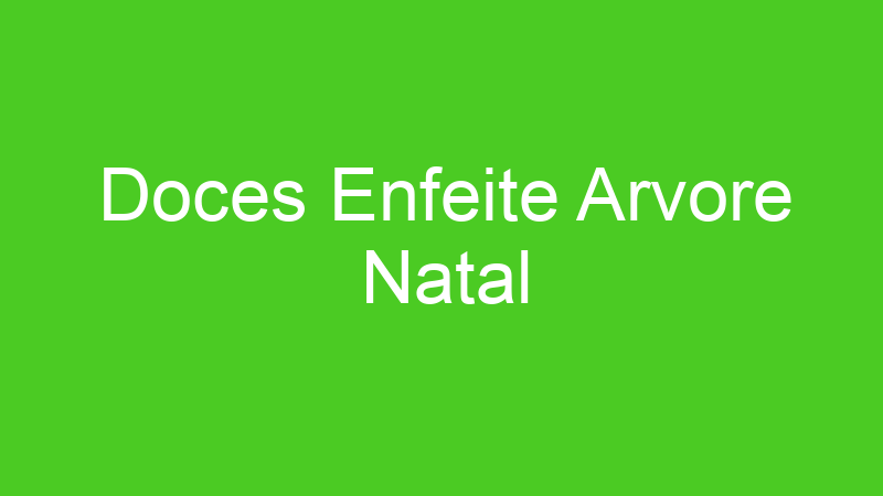 Doces Enfeite Arvore Natal