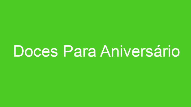 Doces Para Aniversário