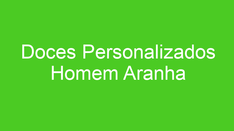 Doces Personalizados Homem Aranha
