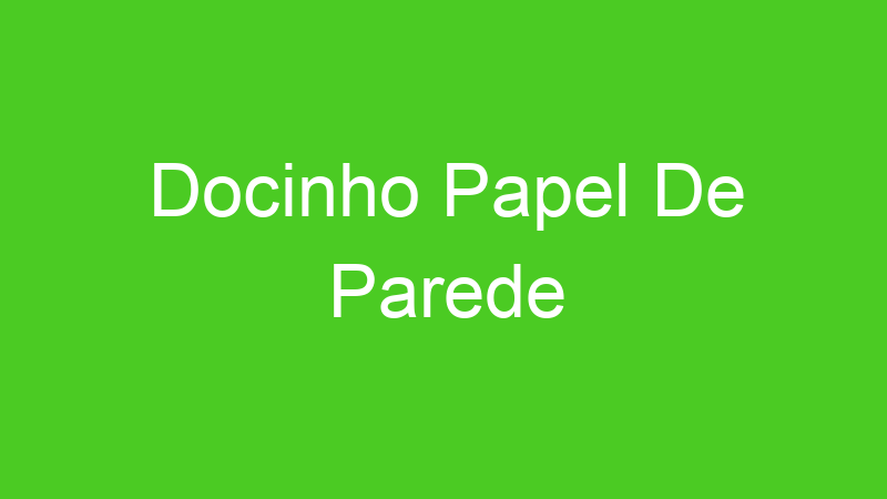 Docinho Papel De Parede