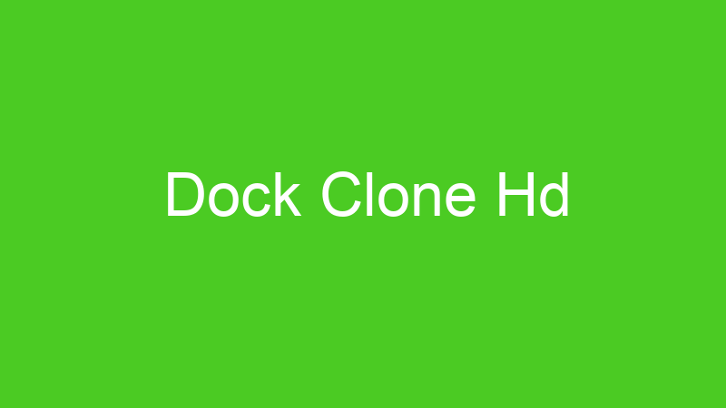 Dock Clone Hd