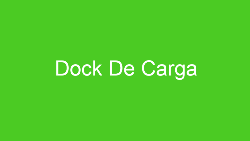 Dock De Carga