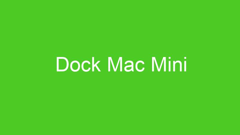 Dock Mac Mini