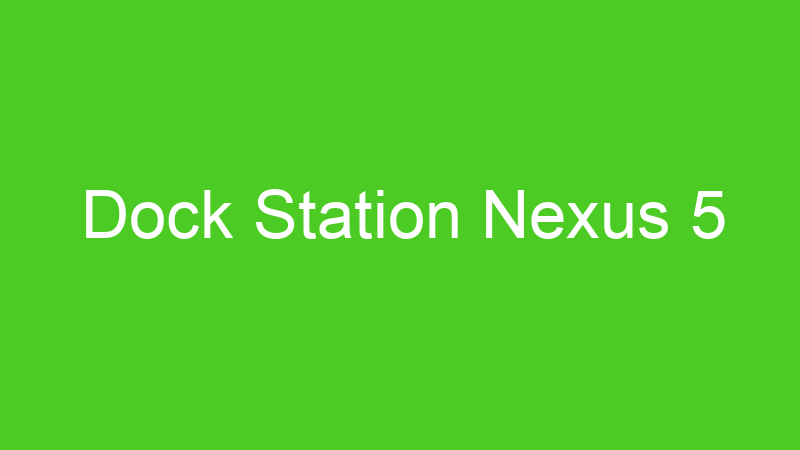 Dock Station Nexus 5