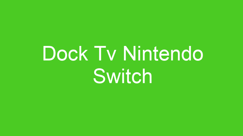 Dock Tv Nintendo Switch