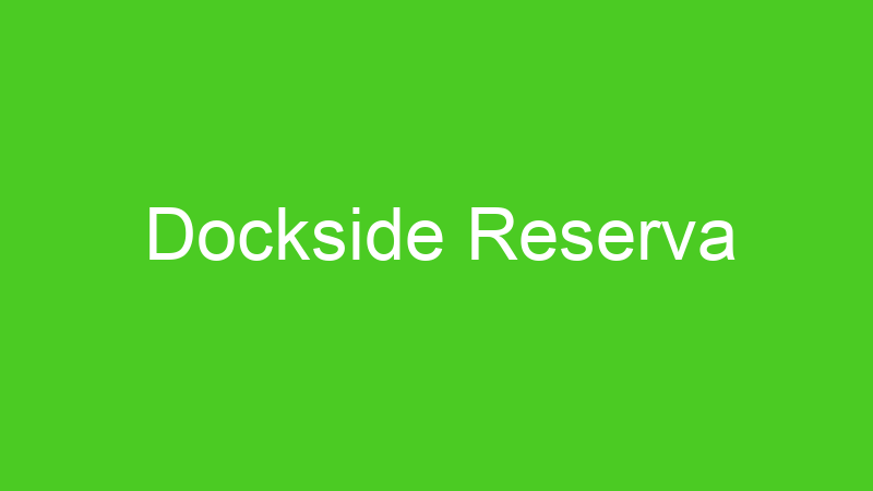 Dockside Reserva