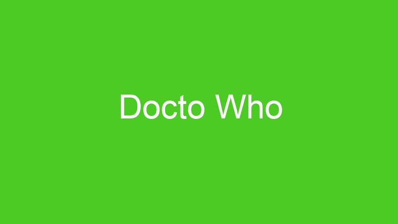 Docto Who