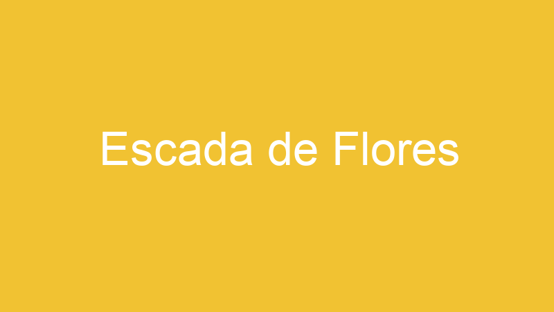 Escada de Flores | Tenho Tudo Sobre