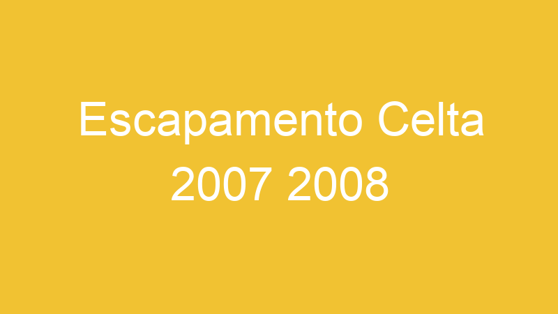 Escapamento Celta 2007 2008