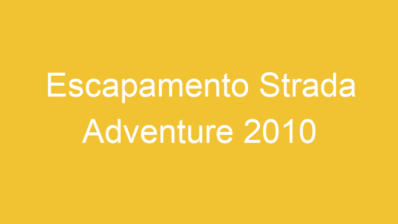 Escapamento Strada Adventure 2010 | Tenho Tudo Sobre