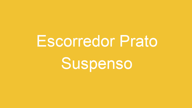 Escorredor Prato Suspenso