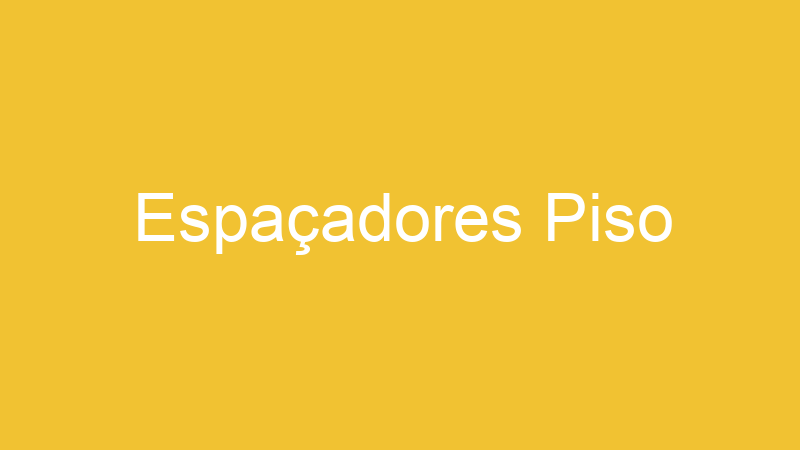 Espaçadores Piso | Tenho Tudo Sobre