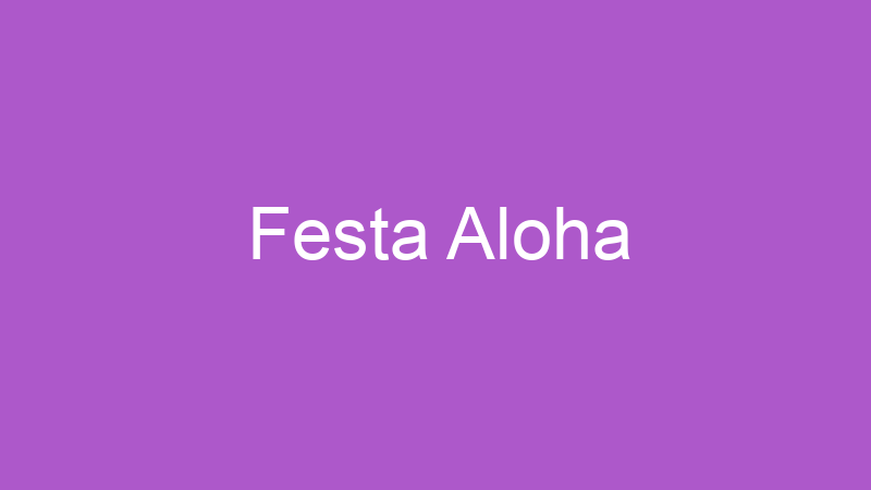 Festa Aloha