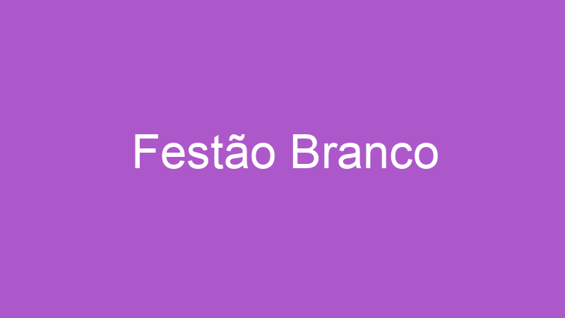 Festão Branco | Tenho Tudo Sobre Festão Branco | Tenho Tudo Sobre