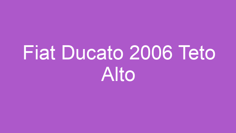 Fiat Ducato 2006 Teto Alto
