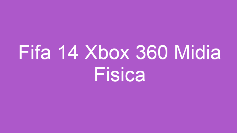 Fifa 14 Xbox 360 Midia Fisica