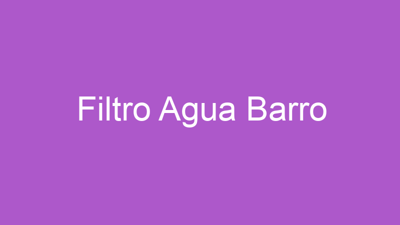 Filtro Agua Barro | Tenho Tudo Sobre