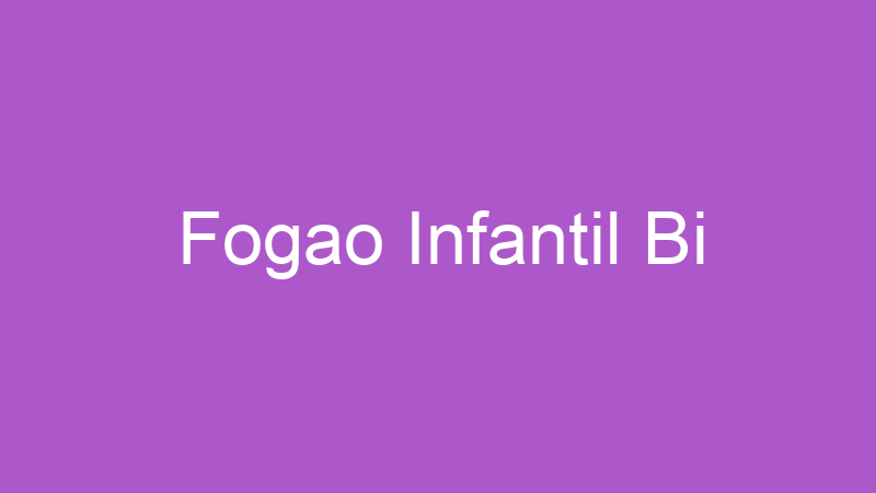 Fogao Infantil Bi | Tenho Tudo Sobre Fogao Infantil Bi | Tenho Tudo Sobre