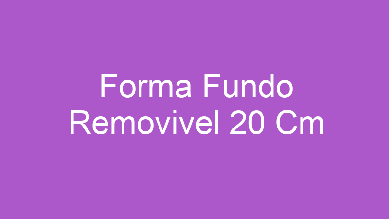 Forma Fundo Removivel 20 Cm | Tenho Tudo Sobre Forma Fundo Removivel 20 Cm | Tenho Tudo Sobre
