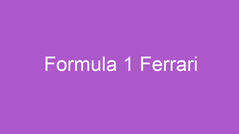Formula 1 Ferrari | Tenho Tudo Sobre Formula 1 Ferrari | Tenho Tudo Sobre