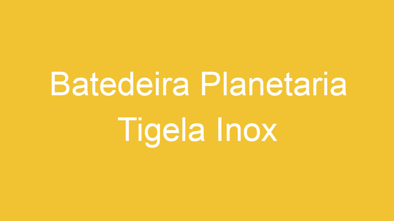Batedeira Planetaria Tigela Inox