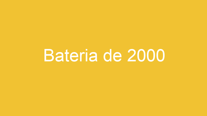 Bateria de 2000