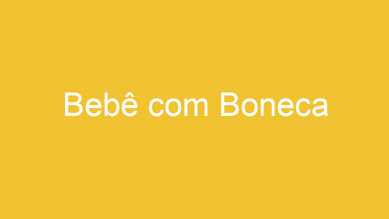 Bebê com Boneca