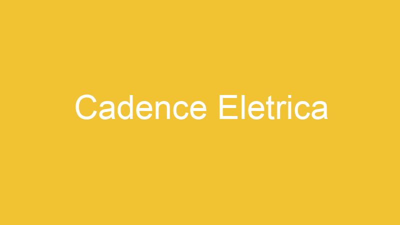 Tenho Tudo Sobre Cadence Eletrica Tenho Tudo Sobre Cadence Eletrica