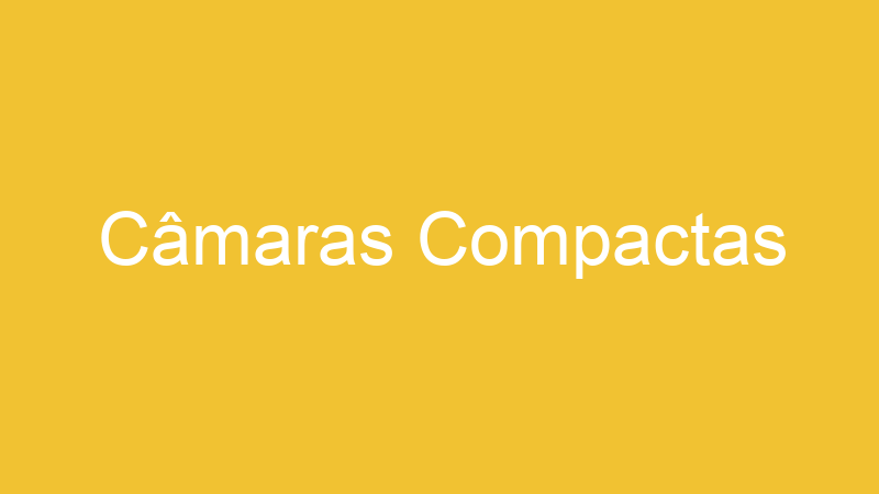 Câmaras Compactas