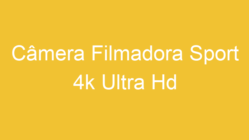 Câmera Filmadora Sport 4k Ultra Hd