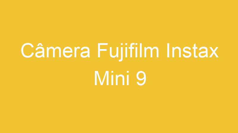 Câmera Fujifilm Instax Mini 9
